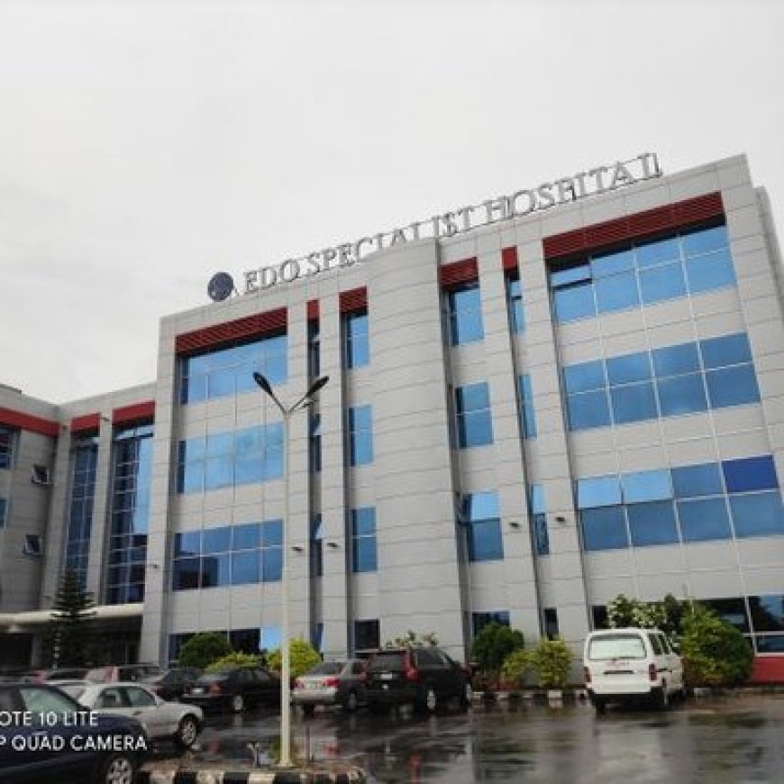 Management of Edo Specialist Hospital Refutes Claim Student Doctor 'Butchered' Patient